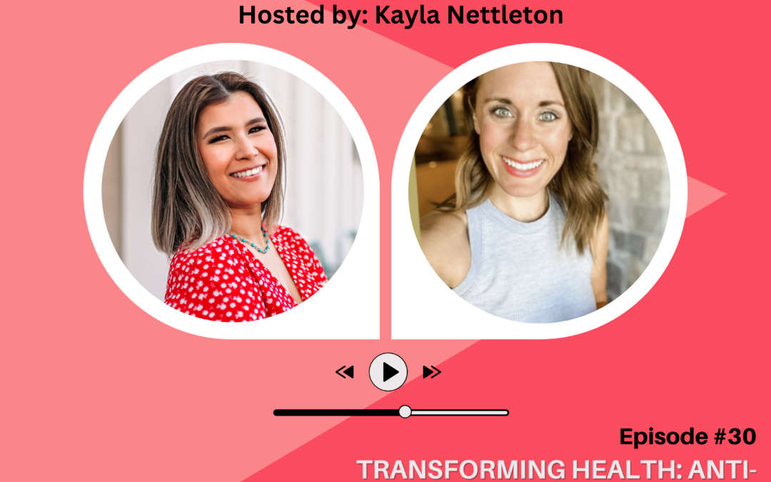 Episode 30: Transforming Health: Anti-Inflammatory Nutrition and Wellness for Busy Moms with Special Guest Kara Swanson