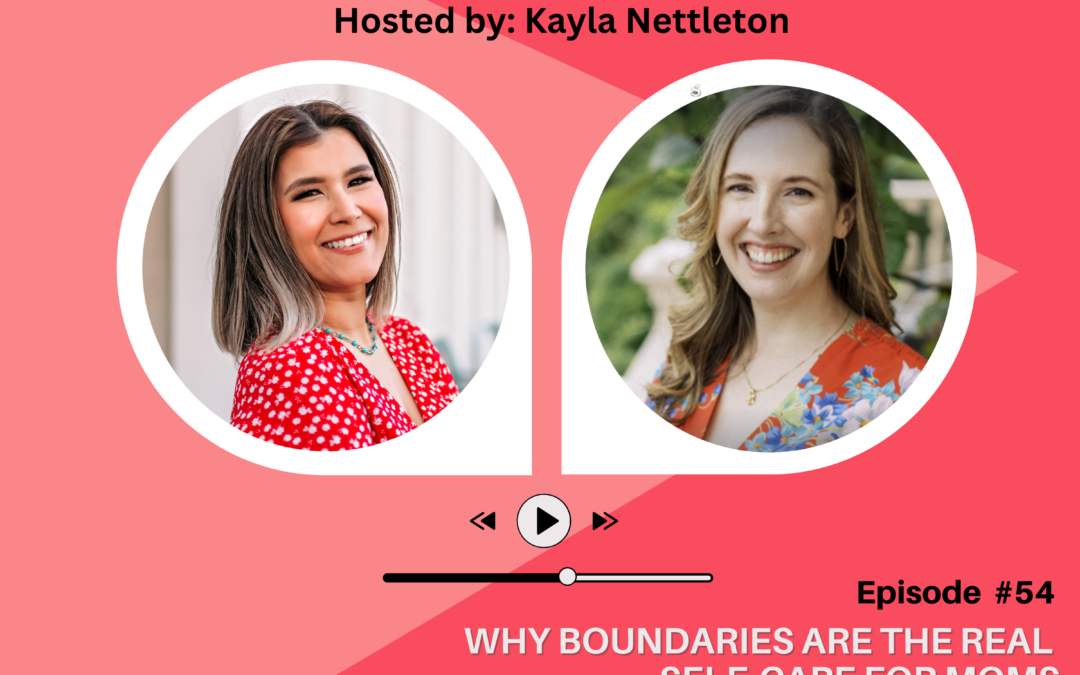 Episode 54: Why Boundaries Are the Real Self-Care for Moms with Special Guest Speaker Dr. Rebecca Smith